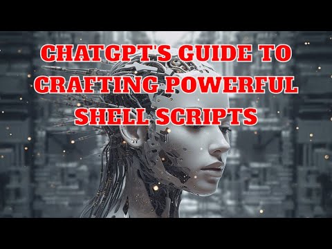 ChatGPT's Guide to Crafting Powerful Shell Scripts