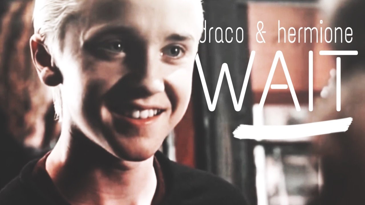 Dramione Wait YouTube