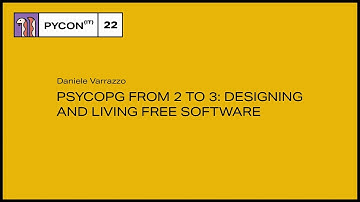 Psycopg from 2 to 3: designing and living Free Software - Daniele Varrazzo