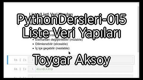 PythonDersleri-015 Liste Veri Yapıları - Toygar Aksoy