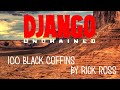 Django Unchained Soundtrack 100 Black Coffins [Rick Ross]
