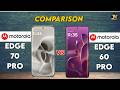 Motorola Edge 70 Pro vs Motorola Edge 60 Pro : Full Comparison 😕❓
