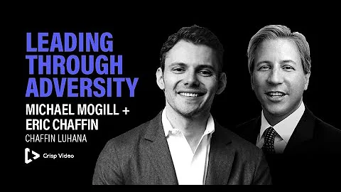 Leading Through Adversity: Michael Mogill + Eric C...
