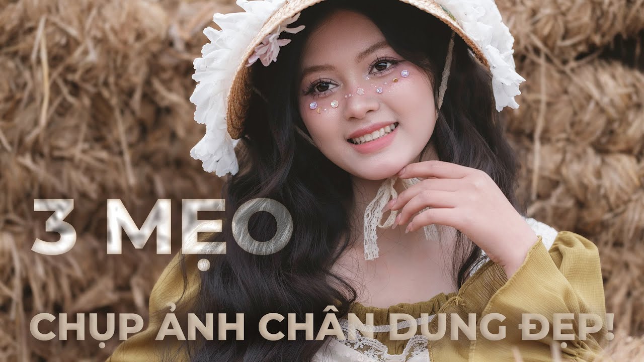 3 mẹo chụp ảnh chân dung đẹp