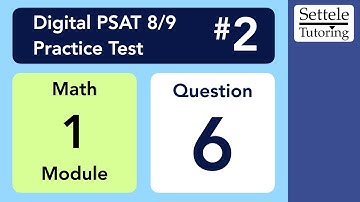 Digital PSAT 8/9 #2, Math Module 1, Question 6 (statistics)