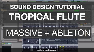 Tropical Flute with Massive - Sound Design for Tropical House using Ableton Live