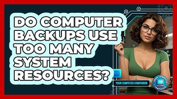 Do Computer Backups Use Too Many System Resources? - Your Computer Companion
