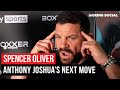 Spencer Oliver PLOTS Anthony Joshua&#39;s Next Move, SLAMS Mike Tyson vs. Jake Paul