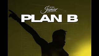 Kofi Jamar - Plan B (Official Audio)