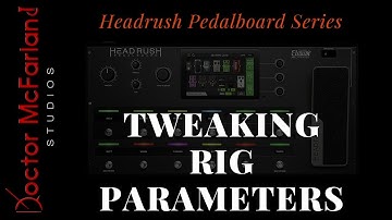 Headrush Pedalboard Series | Tweaking Rig Parameters
