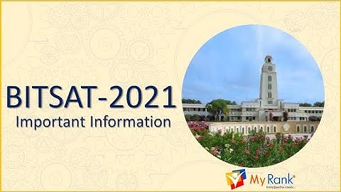 BITSAT 2021|BITS Pilani Campuses & Courses|How To Apply|Eligibility|Exam Pattern|Cut-Off [MyRank]