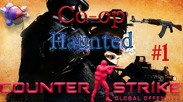 CS:GO Co-Op Mission Haunted Pt. 1