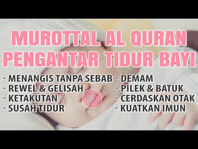 RUQYAH MUROTTAL PENGANTAR TIDUR BAYI REWEL, GELISAH, DEMAM AGAR NYENYAK TIDUR DAN TIDAK REWEL class=