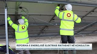Reforma E Energjisë Elektrike Rikthehet Në Konsultim - Risitë Për Qytetarët Dhe Bizneset