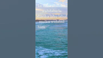 Lailaha Illallahu Wahdahu La Sharika Lahu Lahulmulku Walahul Hamdu Wa Huwa Alakulli Shaiyin Qadeer 