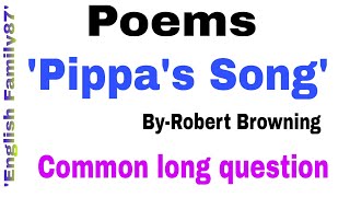 Poems section | Pippa's Song by Robert Browning | Explained by English Family87 | Common Question