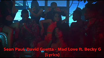 Sean Paul, David Guetta - Mad Love ft. Becky G (Lyrics)