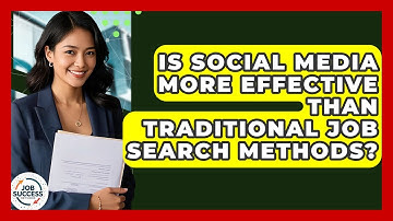 Is Social Media More Effective Than Traditional Job Search Methods? - Job Success Network