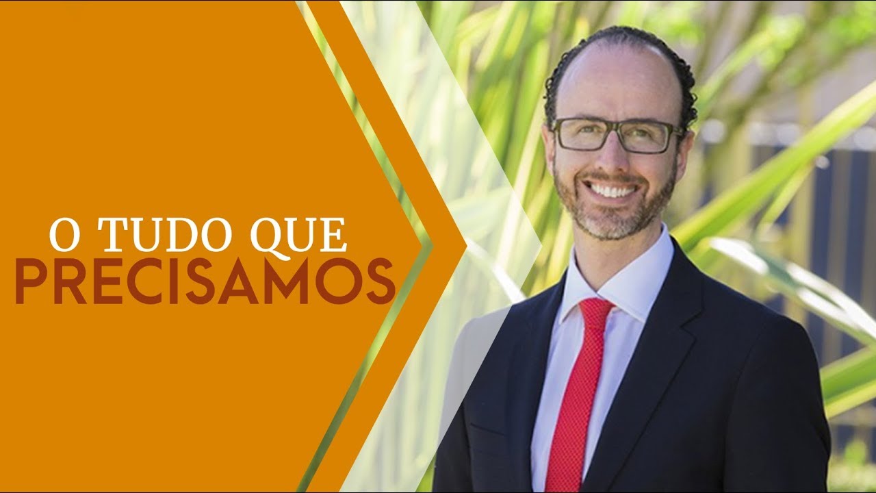 O tudo que precisamos - Pr. André Flores - 20.03.19