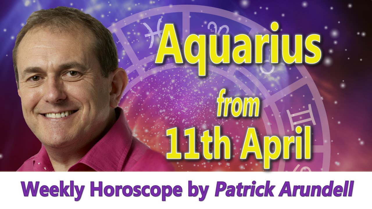 Aquarius Weekly Horoscope from 11th April 2016 YouTube