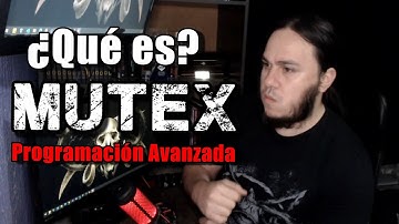 ¿Qué Diablos es MUTEX? Programación Avanzada
