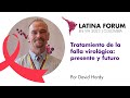 Tratamiento de la falla virolgica presente y futuro   por william hardy en latinaforum colombia