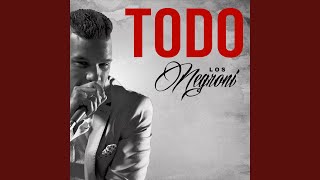 Video thumbnail of "Los Negroni - Todo"