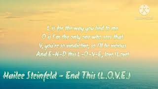 Hailee Steinfeld - End this (L. O. V. E.) (Lyrics)