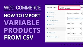 How to import variable products in Woo-Commerce from CSV