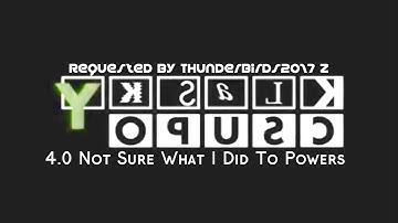 (REQUESTED) 4.0 Not Sure What I Did To Klasky Csupo Powers