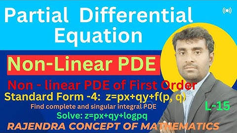 Non Linear Partial Differential Equation First Order | Solve : z=px+qy+logpq