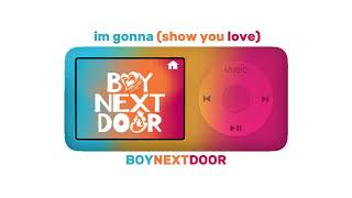 Im Gonna show You Love  Boynextdoor