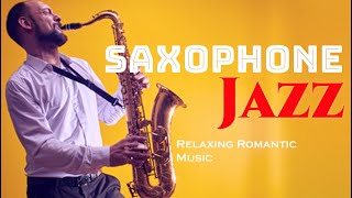 Saxophone Musics / That You will Never Forget - Beautiful Jazz Relaxing Music  2024