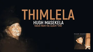 Hugh Masekela - Thimlela (Official Audio)