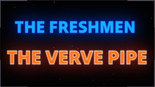 The Freshmen  - The Verve Pipe (Lyrics) 🎶