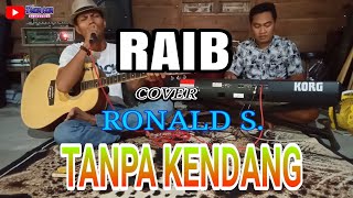 RAIB  // TANPA KENDANG Cover Bang Ronald. s