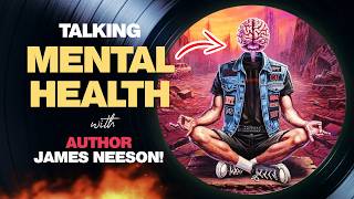 Ep. 846: Mental Health for METALHEADS! (with Author James Neeson) | Tims Vinyl Confessions