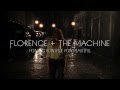 Florence + The Machine -  How Big How Blue How Beautiful