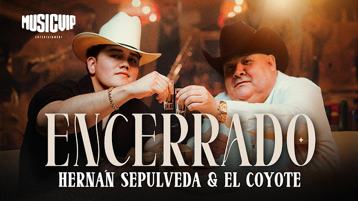 Hernán Sepulveda - El Coyote - Encerrado (Video Oficial)