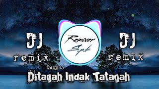 DJ Ditagah Indak Tatagah (fauzana) ||remix 2022 ( lirik)|| full bass