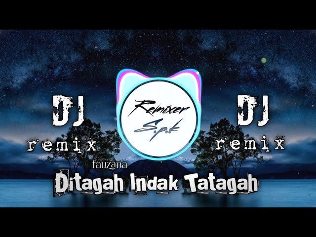 DJ Ditagah Indak Tatagah (fauzana) ||remix 2022 (+lirik)|| full bass class=
