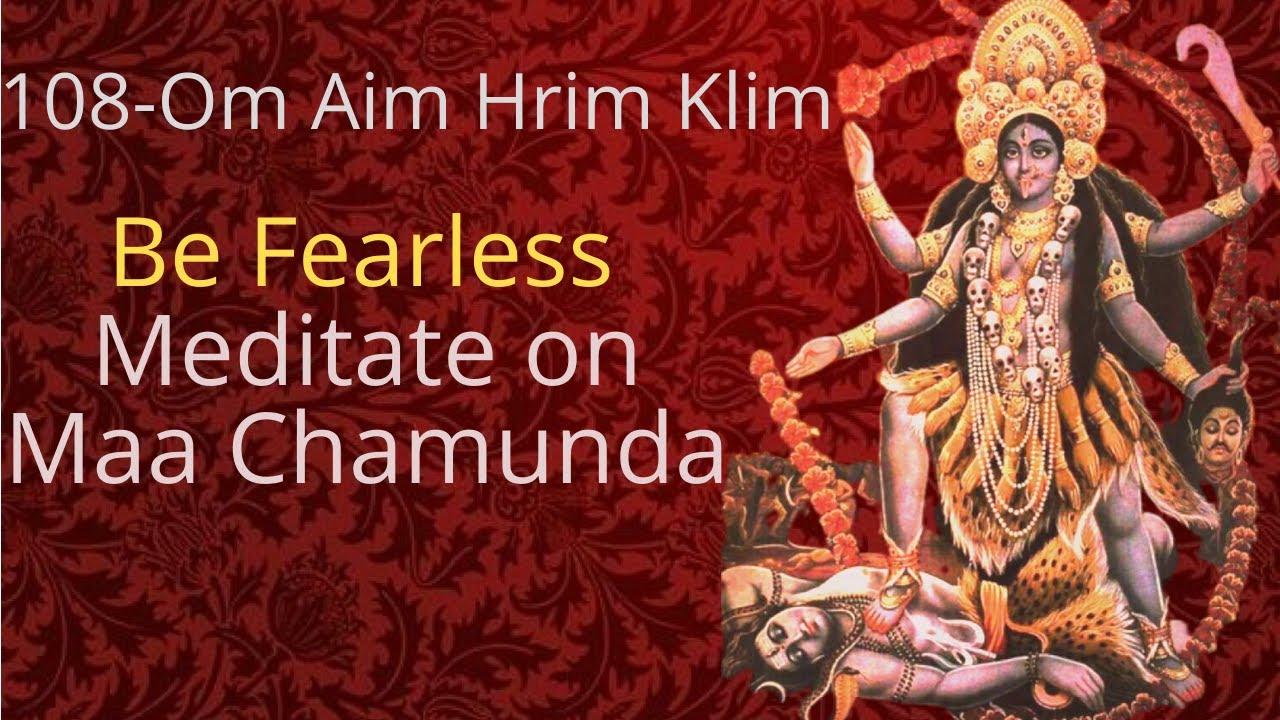 Tantrik Chant  108 Om Aim Hrim Klim Chamundaye Vichche Chants Meditate On Chamunda Maa  chamundamaa