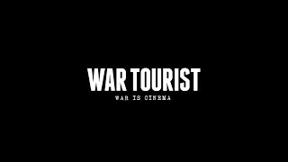 War Tourist (Trailer)