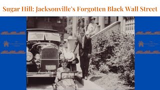 Sugar Hill Jacksonville's Forgotten Black Wall Street