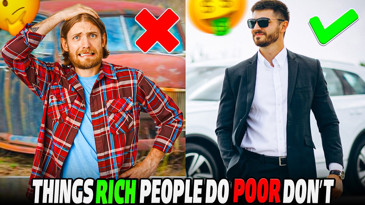 6 Things Rich People Do That The Poor Don’t YouTube