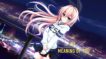 Nightcore - Meaning Of You (IU feat. Kim Chang Wan)