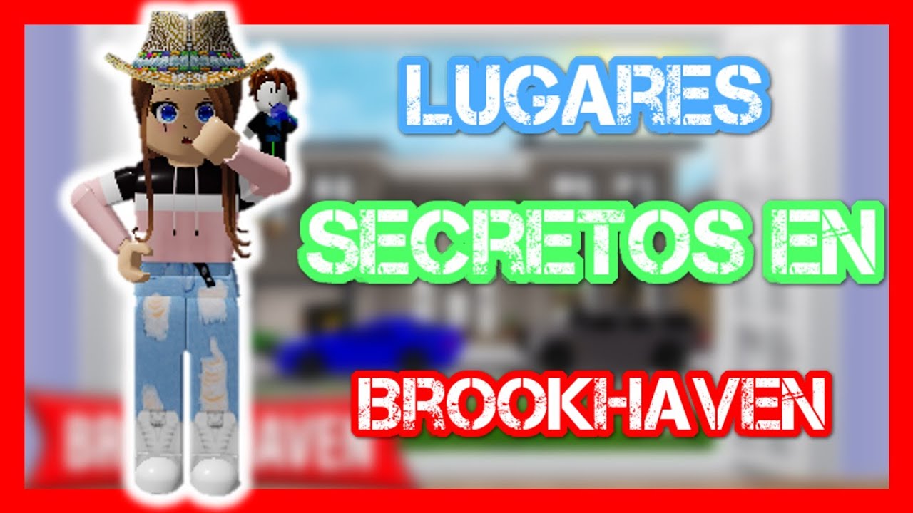 lugares secretos de brookhaven roblox