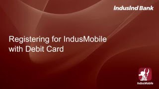 Registration on IndusMobile App with Debit card