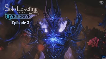 Solo Leveling Arise Overdrive Walkthrough EP 2 | Full Gameplay | No Commentary | PC/Android/IOS