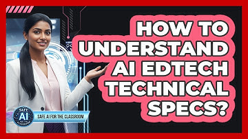 How To Understand AI EdTech Technical Specs?